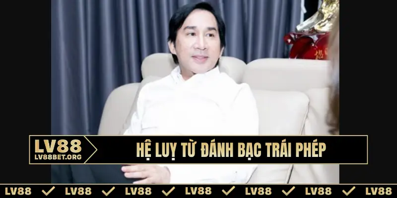 Hệ luỵ từ đánh bạc trái phép