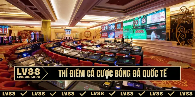 Thí điểm cá cược bóng đá quốc tế