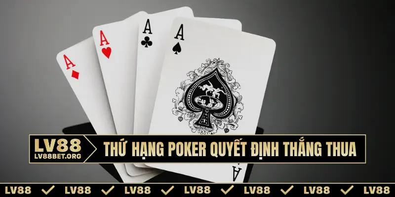 Thứ hạng Poker quyết định thắng thua